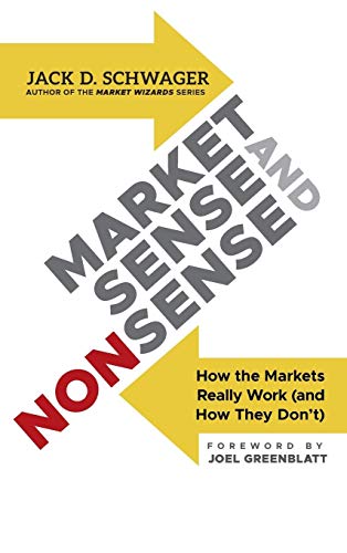 Market Sense and Nonsense: How the Markets Really Work and How They Don't von Wiley